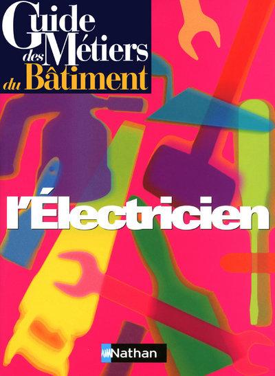 Guide des métiers du bâtiment - L'électricien