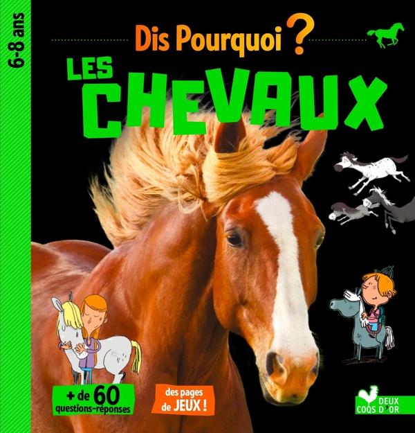 Dis pourquoi ? 6-8 ans - Les chevaux
