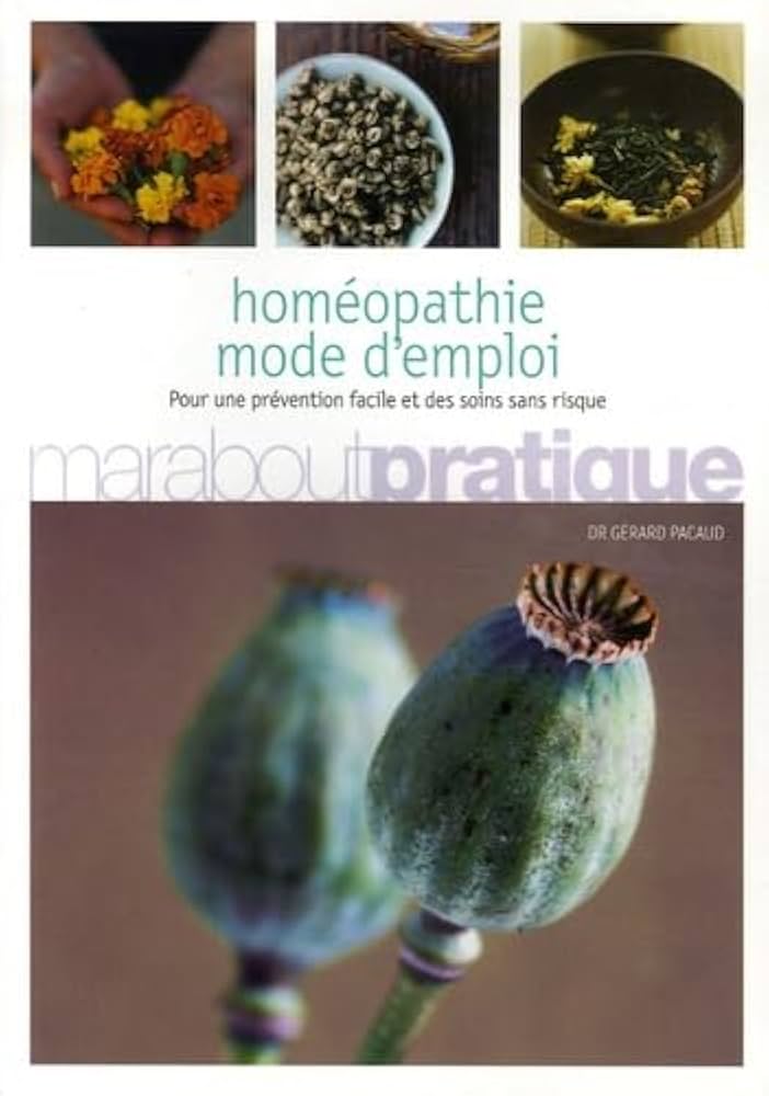 Homéopathie: Mode d'emploi