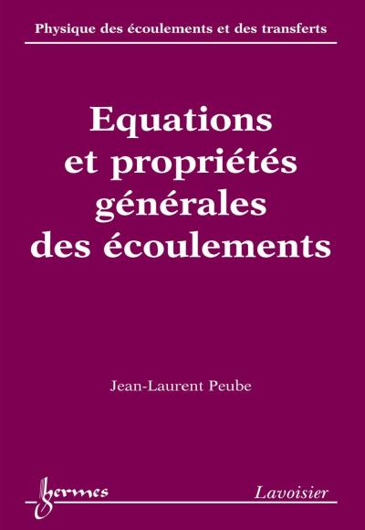 Equations et proprietes generales des ecoulements physique
