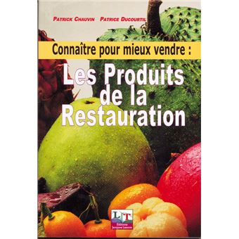 Connaître pour mieux vendre : les produits de la restauration