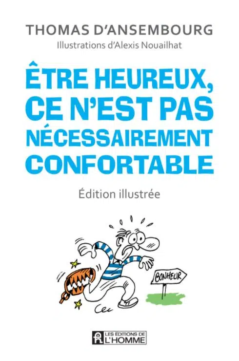 Etre heureux, ce n'est pas nécessairement confortable