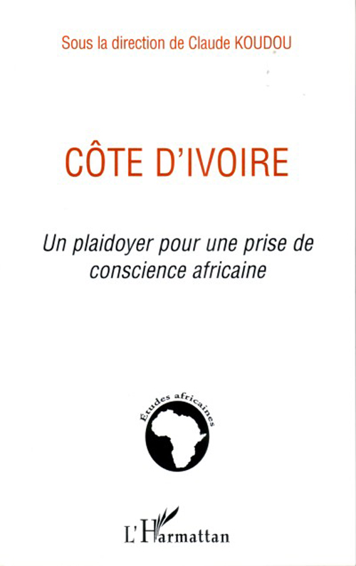 Côte d'Ivoire Un plaidoyer pour une prise de conscience africaine