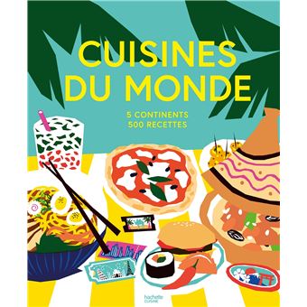 Cuisines du monde 5 continents, 500 recettes