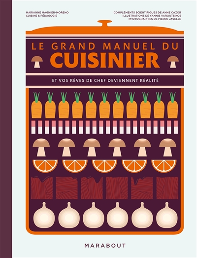 Le grand manuel du cuisinier: Et vos rêves de chef deviennent réalité