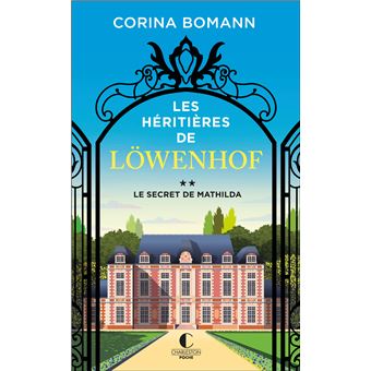 Les Héritières de Löwenhof : le secret de Mathilda