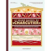 Le grand manuel du charcutier