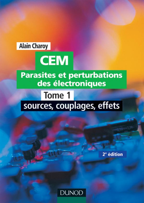 CEM - Parasites et perturbations des électroniques - TOME 1 - 2ème édition