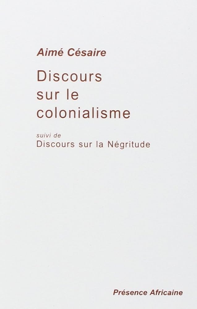 Discours sur le colonialisme, suivi de : Discours sur la Négritude
