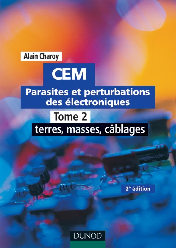 CEM - Parasites et perturbations des électroniques - TOME 2 - 2ème édition