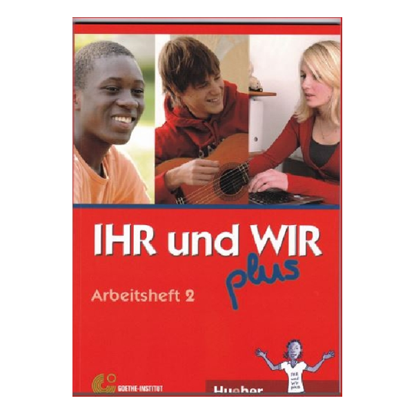 IHR UND WIR PLUS 2 Le Cahier d'exercices (Arbeitsheft)