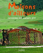 Les maisons d'ailleurs racontés aux enfants d'ici