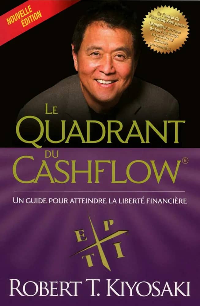 LE QUADRANT DU CASH-FLOW ( NOUVELLE ÉDITION)