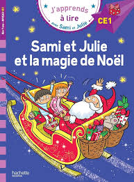 Sami et Julie CE1 Sami et Julie et la magie de Noël