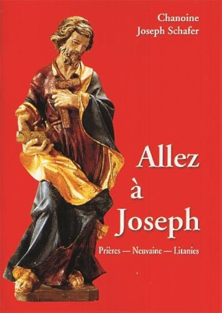 Allez à Joseph, prières, neuvaines, litanies