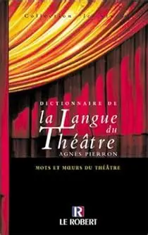 Dictionnaire La langue du théâtre