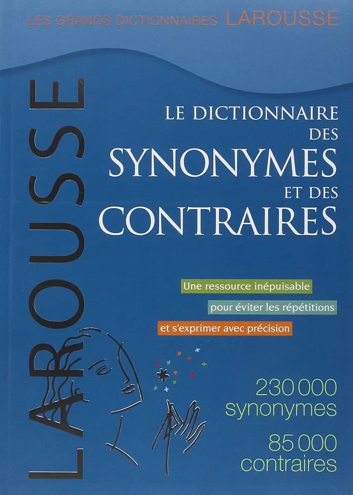 LE DICTIONNAIRE DES SYNONYMES ET DES CONTRAIRES