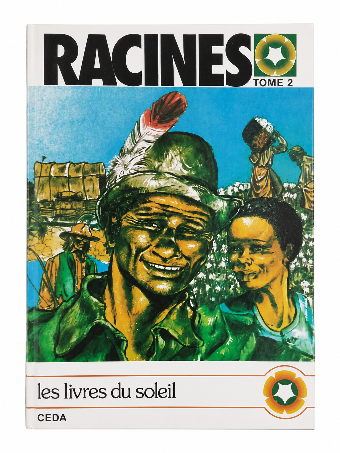 Racines : Tome 2